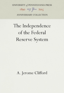 The Independence of the Federal Reserve System