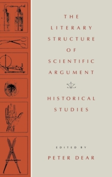 The Literary Structure of Scientific Argument : Historical Studies