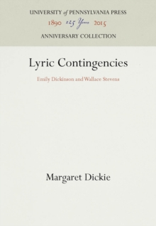 Lyric Contingencies : Emily Dickinson and Wallace Stevens