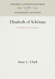 Elisabeth of Schonau : A Twelfth-Century Visionary