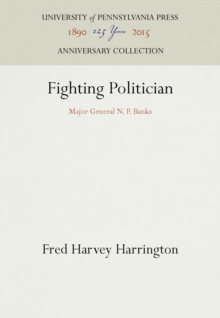 Fighting Politician : Major General N. P. Banks