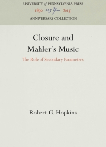 Closure and Mahler's Music : The Role of Secondary Parameters