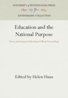 Education and the National Purpose : Forty-ninth Annual Schoolmen's Week Proceedings