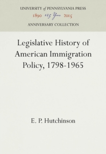 Legislative History of American Immigration Policy, 1798-1965