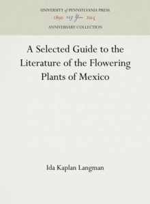 A Selected Guide to the Literature of the Flowering Plants of Mexico