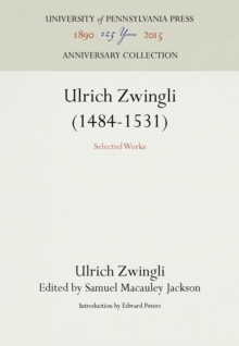 Ulrich Zwingli (1484-1531) : Selected Works