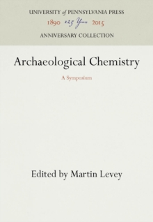 Archaeological Chemistry : A Symposium