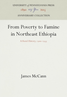 From Poverty to Famine in Northeast Ethiopia : A Rural History, 19-1935