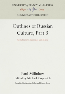 Outlines of Russian Culture, Part 3 : Architecture, Painting, and Music