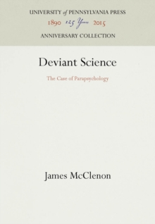 Deviant Science : The Case of Parapsychology