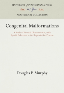 Congenital Malformations : A Study of Parental Characteristics, with Special Reference to the Reproductive Process