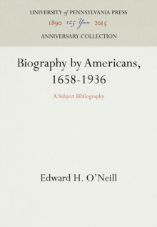 Biography by Americans, 1658-1936 : A Subject Bibliography