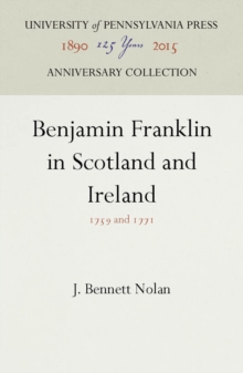 Benjamin Franklin in Scotland and Ireland : 1759 and 1771