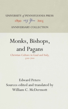 Monks, Bishops, and Pagans : Christian Culture in Gaul and Italy, 500-700