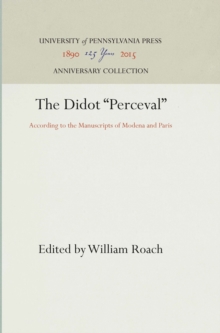 The Didot "Perceval" : According to the Manuscripts of Modena and Paris