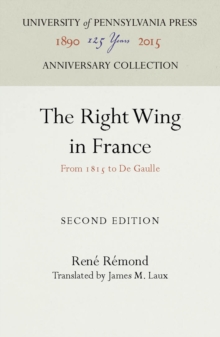 The Right Wing in France : From 1815 to de Gaulle