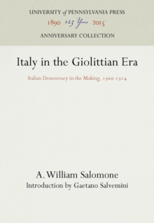 Italy in the Giolittian Era : Italian Democracy in the Making, 19-1914