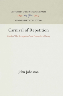 Carnival of Repetition : Gaddis's "The Recognitions" and Postmodern Theory