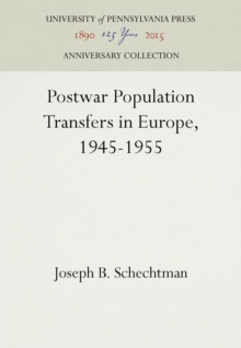 Postwar Population Transfers in Europe, 1945-1955