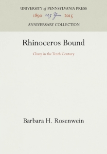 Rhinoceros Bound : Cluny in the Tenth Century