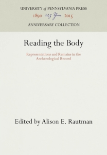 Reading the Body : Representations and Remains in the Archaeological Record