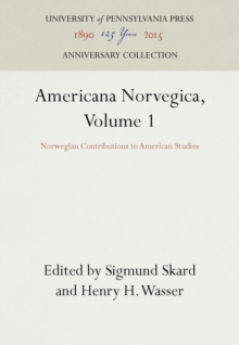 Americana Norvegica, Volume 1 : Norwegian Contributions to American Studies