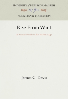 Rise From Want : A Peasant Family in the Machine Age