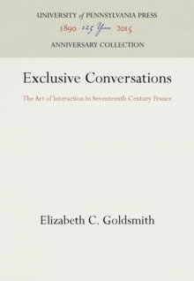 Exclusive Conversations : The Art of Interaction in Seventeenth-Century France