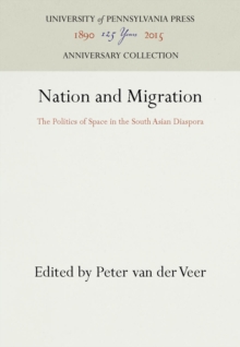 Nation and Migration : The Politics of Space in the South Asian Diaspora