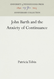 John Barth and the Anxiety of Continuance