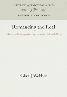 Romancing the Real : Folklore and Ethnographic Representation in North Africa