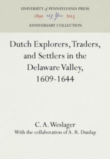 Dutch Explorers, Traders, and Settlers in the Delaware Valley, 1609-1644