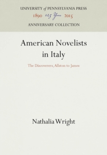 American Novelists in Italy : The Discoverers, Allston to James