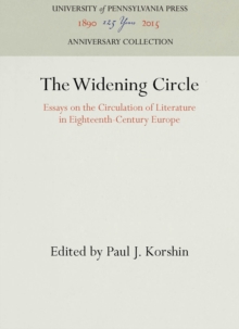 The Widening Circle : Essays on the Circulation of Literature in Eighteenth-Century Europe