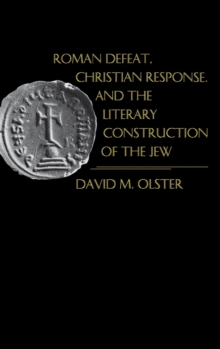 Roman Defeat, Christian Response, and the Literary Construction of the Jew