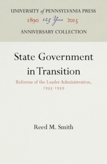 State Government in Transition : Reforms of the Leader Administration, 1955-1959