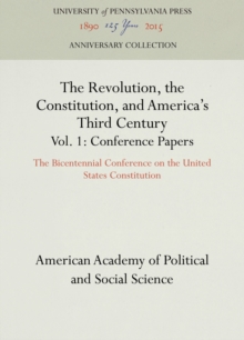 The Revolution, the Constitution, and America's Third Century, Vols. 1-2 : The Bicentennial Conference on the United States Constitution