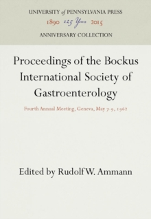 Proceedings of the Bockus International Society of Gastroenterology : Fourth Annual Meeting, Geneva, May 7-9, 1962