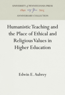 Humanistic Teaching and the Place of Ethical and Religious Values in Higher Education