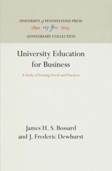 University Education for Business : A Study of Existing Needs and Practices