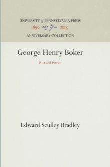 George Henry Boker : Poet and Patriot