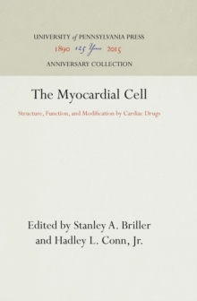 The Myocardial Cell : Structure, Function, and Modification by Cardiac Drugs