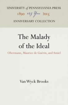 The Malady of the Ideal : Obermann, Maurice de Guerin, and Amiel