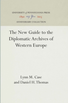 The New Guide to the Diplomatic Archives of Western Europe