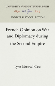 French Opinion on War and Diplomacy during the Second Empire