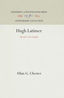 Hugh Latimer : Apostle to the English