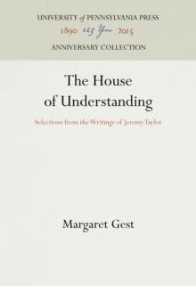 The House of Understanding : Selections from the Writings of Jeremy Taylor