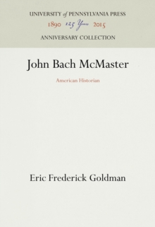 John Bach McMaster : American Historian