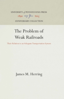 The Problem of Weak Railroads : Their Relation to an Adequate Transportation System