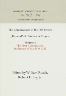 The Continuations of the Old French "Perceval" of Chretien de Troyes, Volume 2 : The First Continuation, Redaction of Mss E M Q U